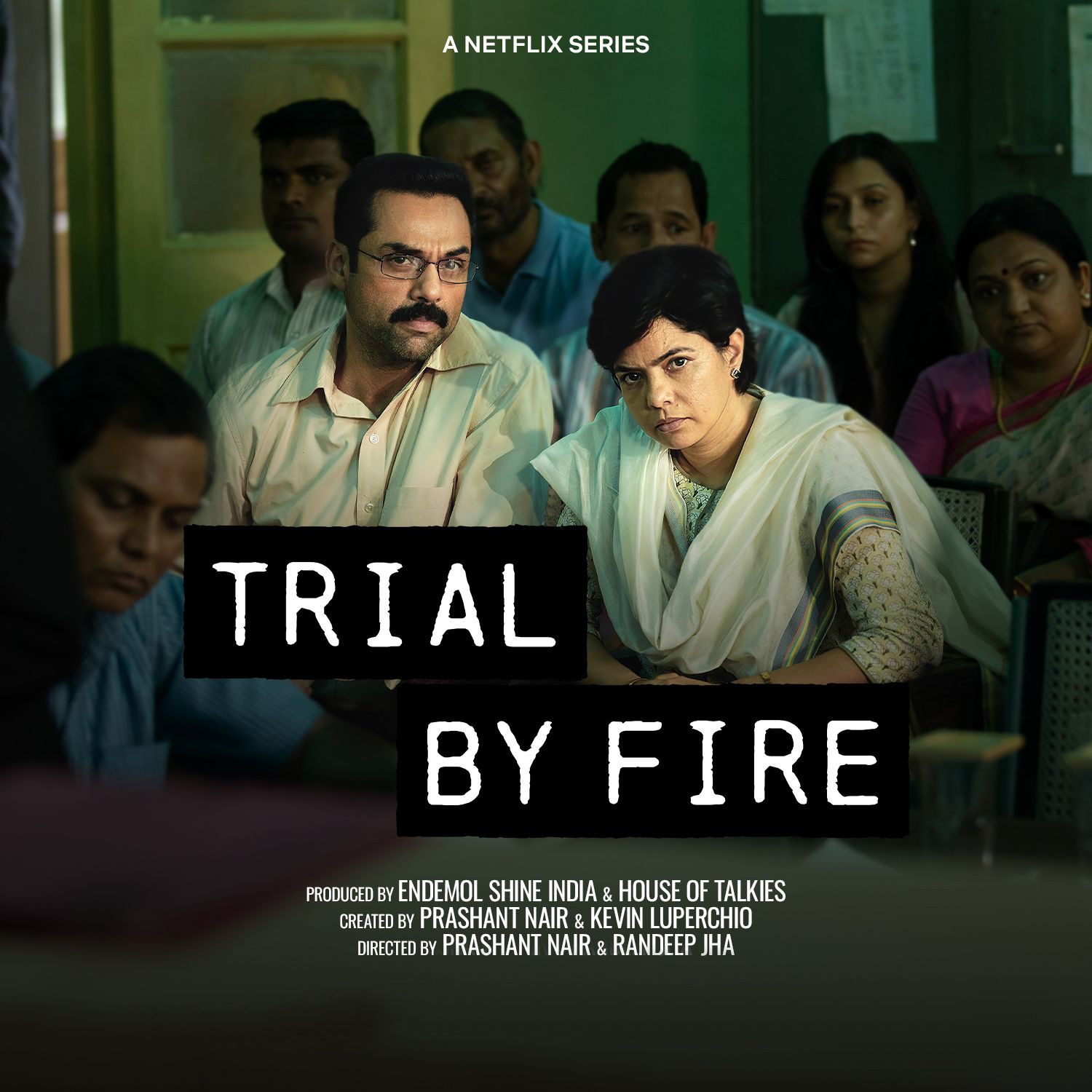 Trial by Fire (Netflix) key art — Abhay Deol & Rajshri Deshpande, based on the Uphaar fire tragedy